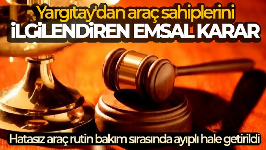 Yargıtay'dan araç sahiplerini ilgilendiren emsal karar