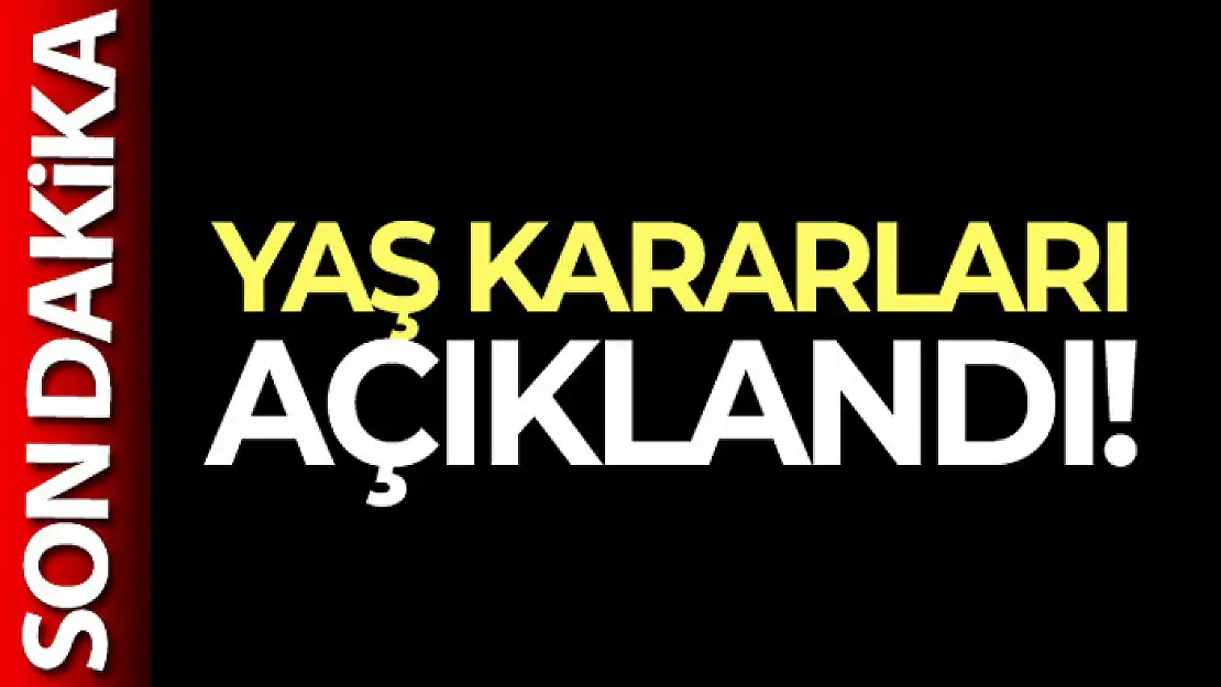 YAŞ kararları açıklandı!