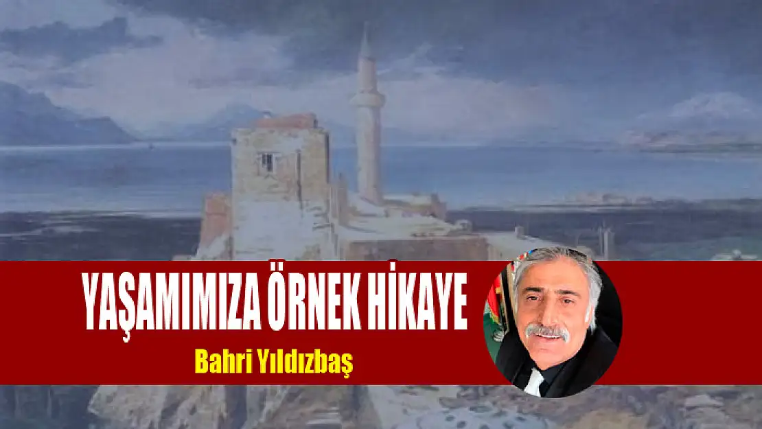 YAŞAMIMIZA ÖRNEK HİKAYE