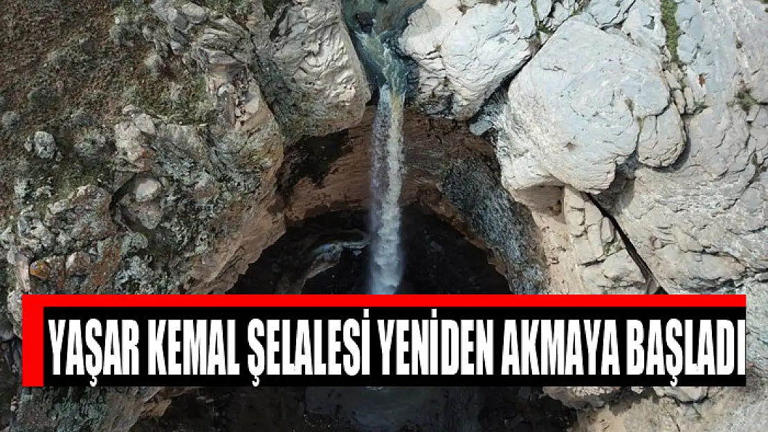 Yaşar Kemal Şelalesi yeniden akmaya başladı