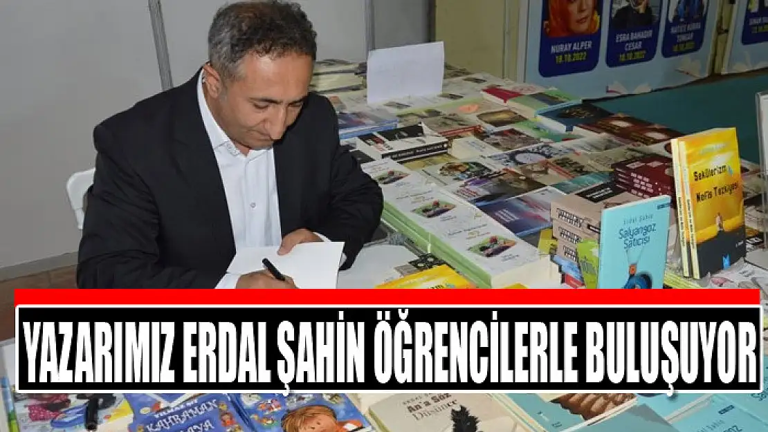 Yazarımız Erdal Şahin öğrencilerle buluşuyor