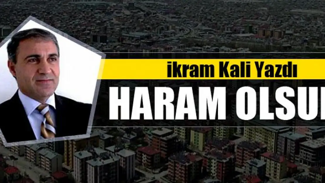 Haram olsun 