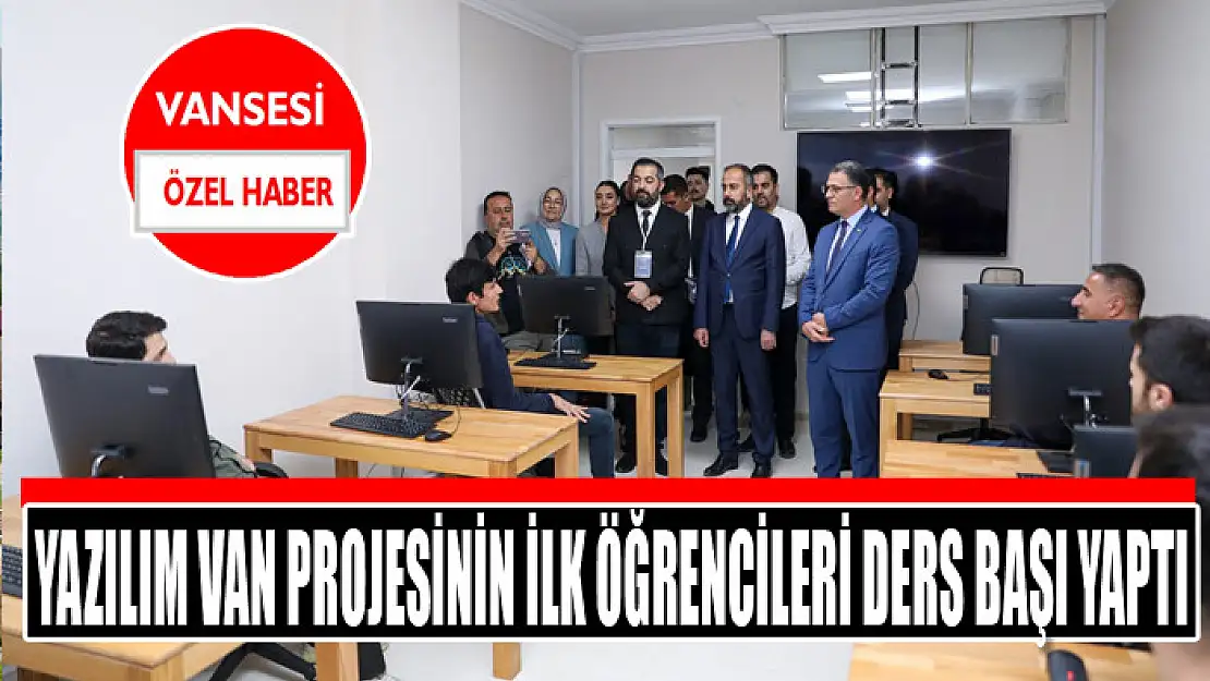 Yazılım Van Projesinin ilk öğrencileri ders başı yaptı