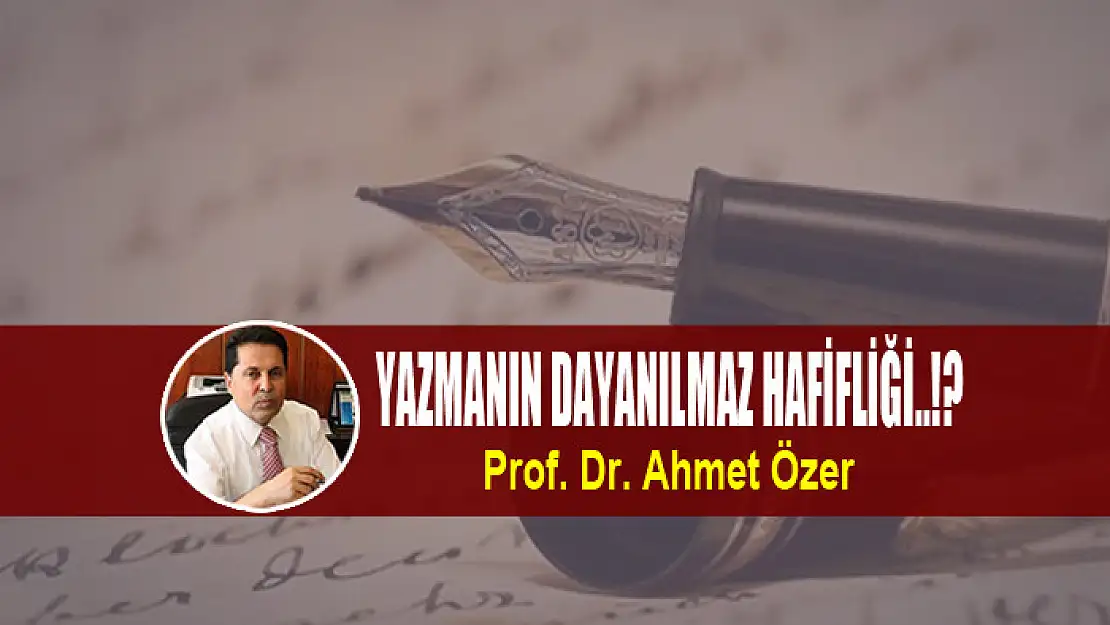 YAZMANIN DAYANILMAZ HAFİFLİĞİ..!?