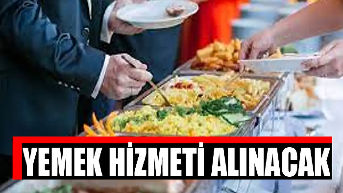 Yemek hizmeti alınacak