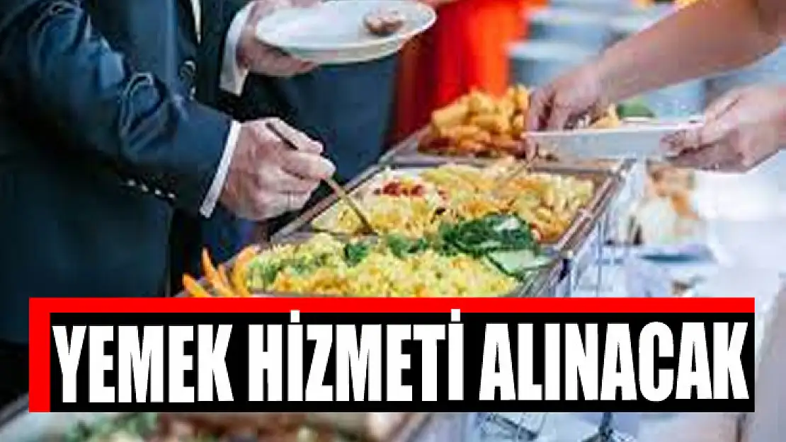 Yemek hizmeti alınacak