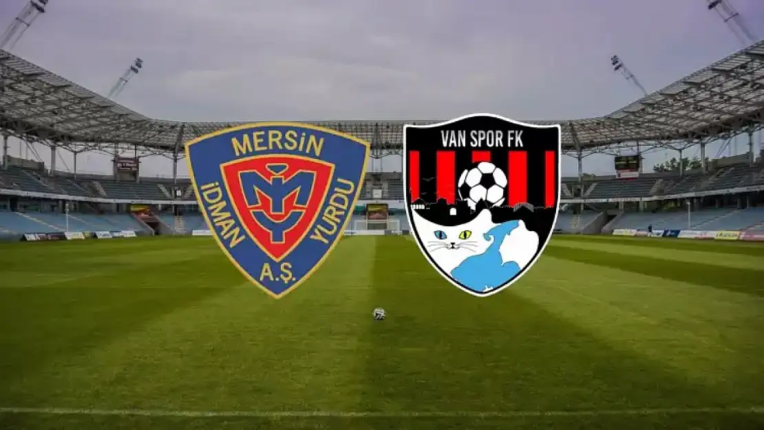 Yeni Mersin İdmanyurduspor - Vanspor maçının ilk onbirleri belli oldu