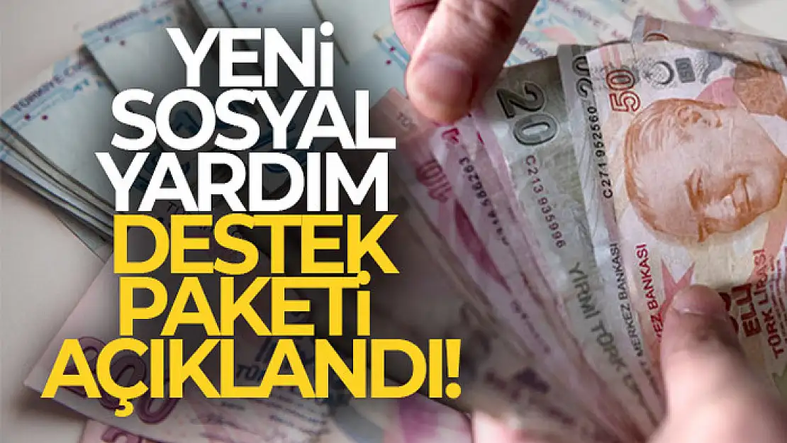 Yeni sosyal destek yardım paketi açıklandı!