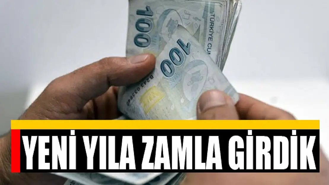 YENİ YILA ZAMLA GİRDİK