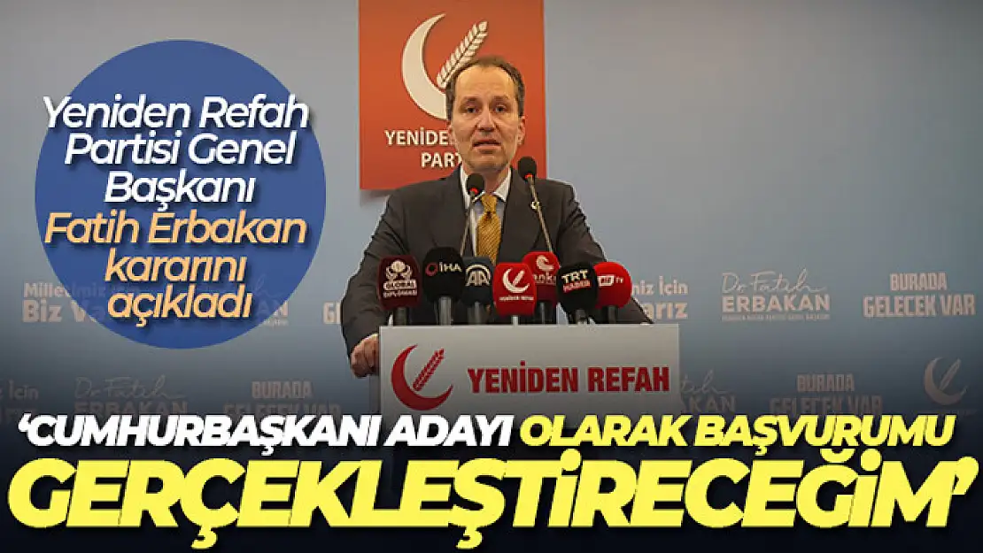 Yeniden Refah Partisi Genel Başkanı Fatih Erbakan: 'Herhangi bir ittifak içerisine girmeyeceğiz'