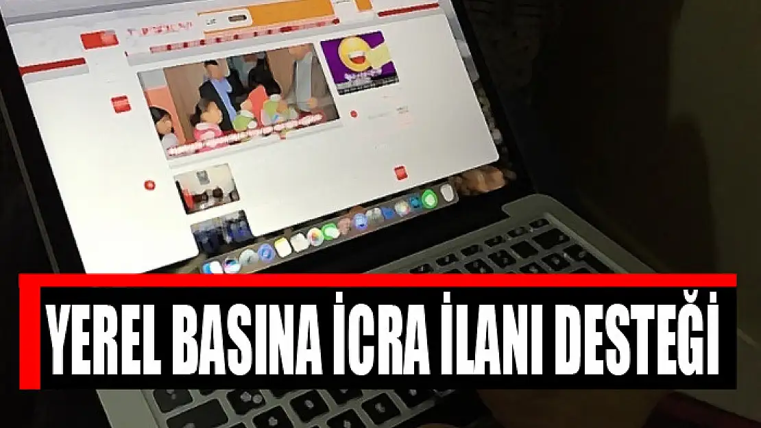 Yerel basına icra ilanı desteği