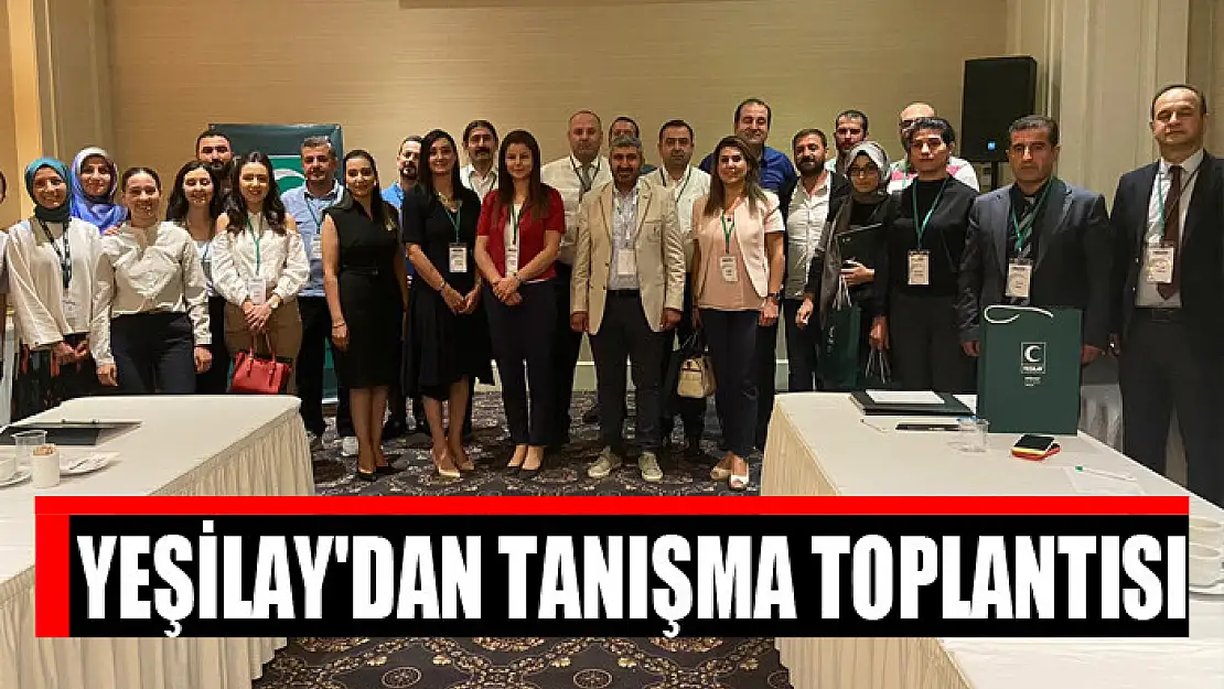 YEŞİLAY'DAN TANIŞMA TOPLANTISI