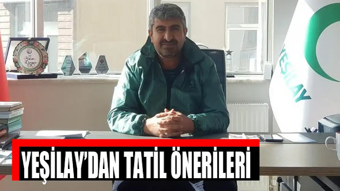 Yeşilay'dan tatil önerileri