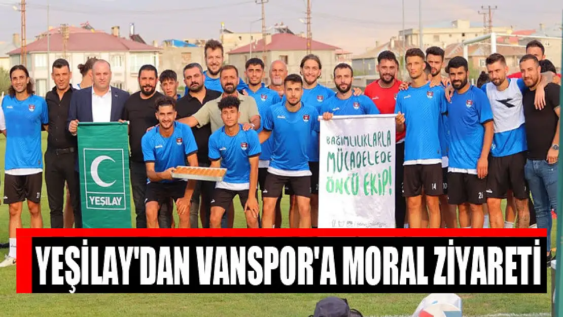 YEŞİLAY'DAN VANSPOR'A MORAL ZİYARETİ