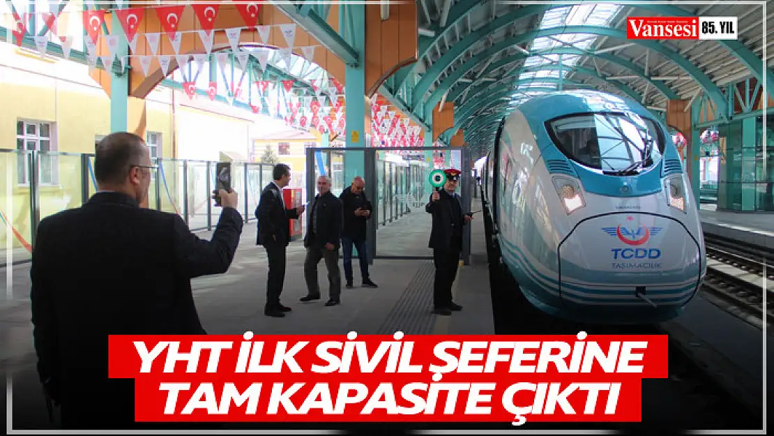 YHT ilk sivil seferine tam kapasite çıktı