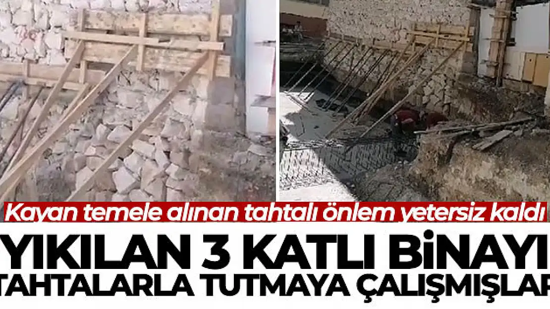 Yıkılan 3 katlı binayı tahtalarla tutmaya çalışmışlar