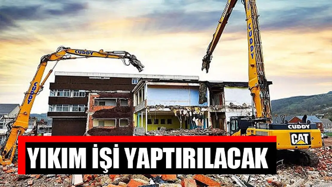 Yıkım işi yaptırılacak