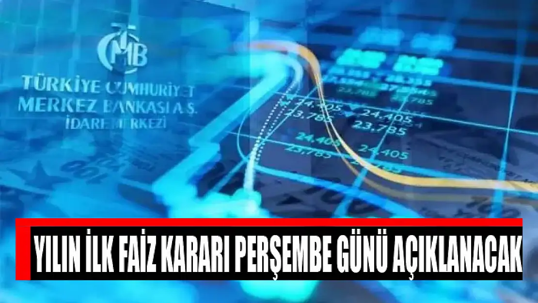 Yılın ilk faiz kararı perşembe günü açıklanacak