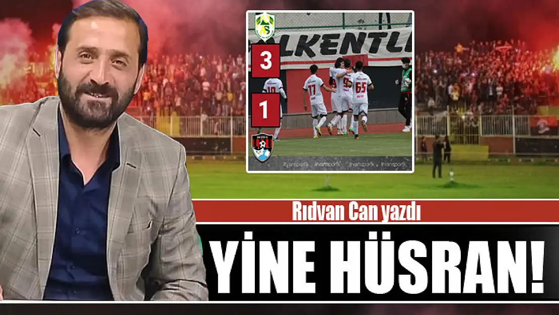 YİNE HÜSRAN!