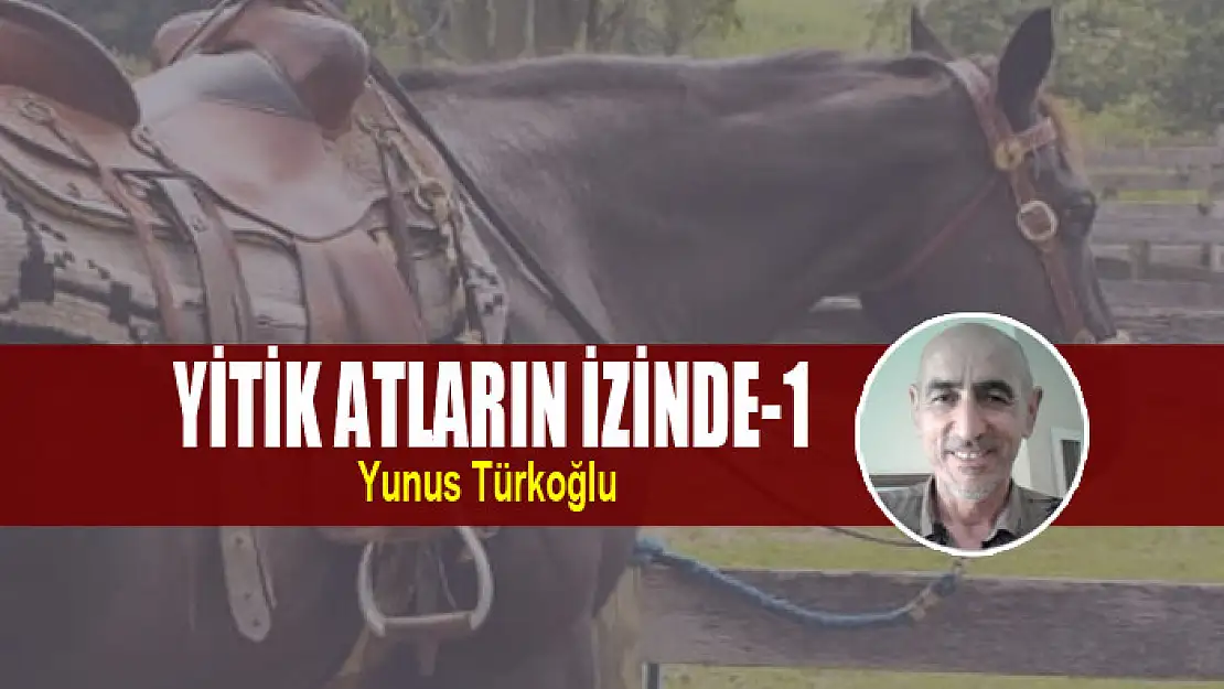 Yitik Atların İzinde-1