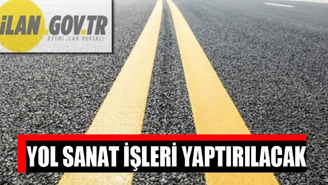 Yol sanat işleri yaptırılacak