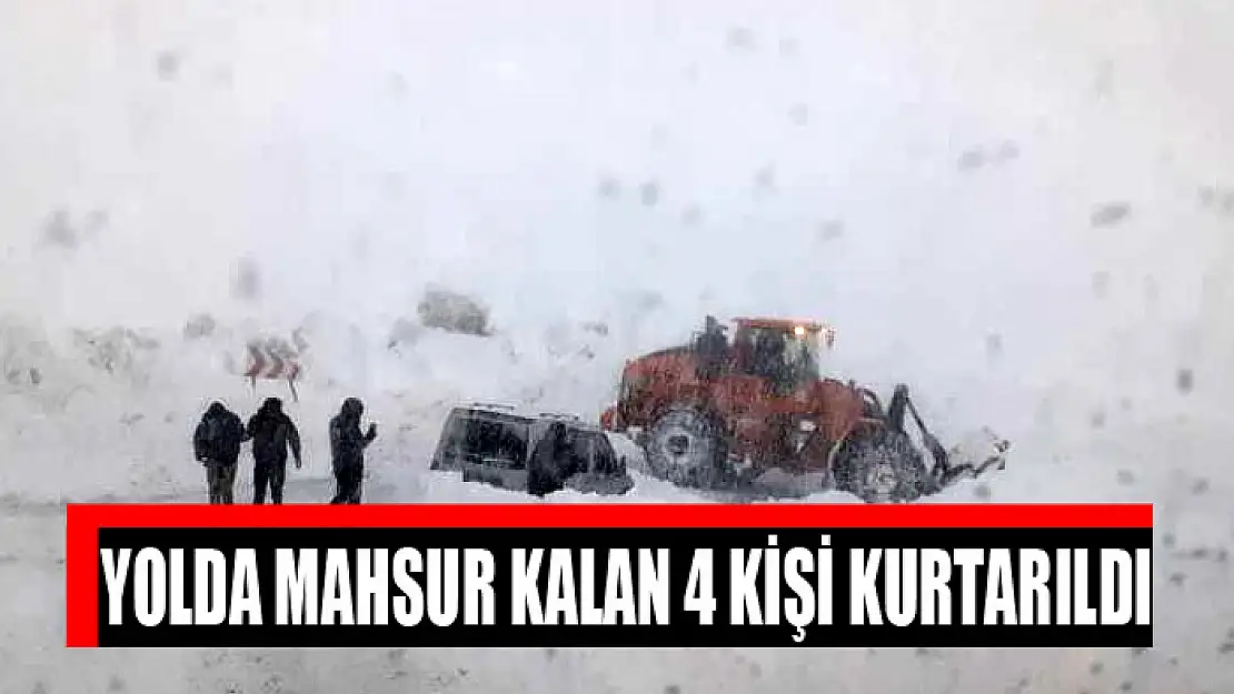 Yolda mahsur kalan 4 kişi kurtarıldı