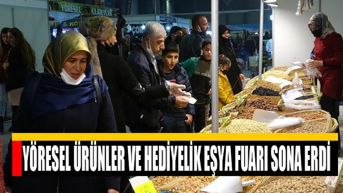 Yöresel Ürünler ve Hediyelik Eşya Fuarı sona erdi