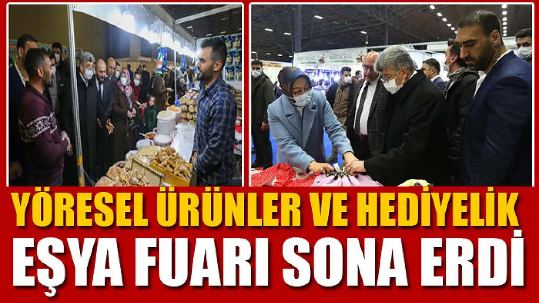 YÖRESEL ÜRÜNLER VE HEDİYELİK EŞYA FUARI SONA ERDİ