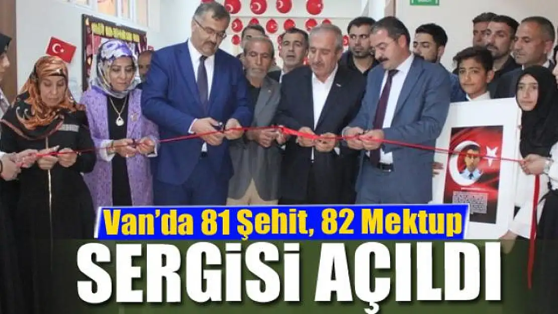 Van'da 81 Şehit, 82 Mektup sergisi açıldı