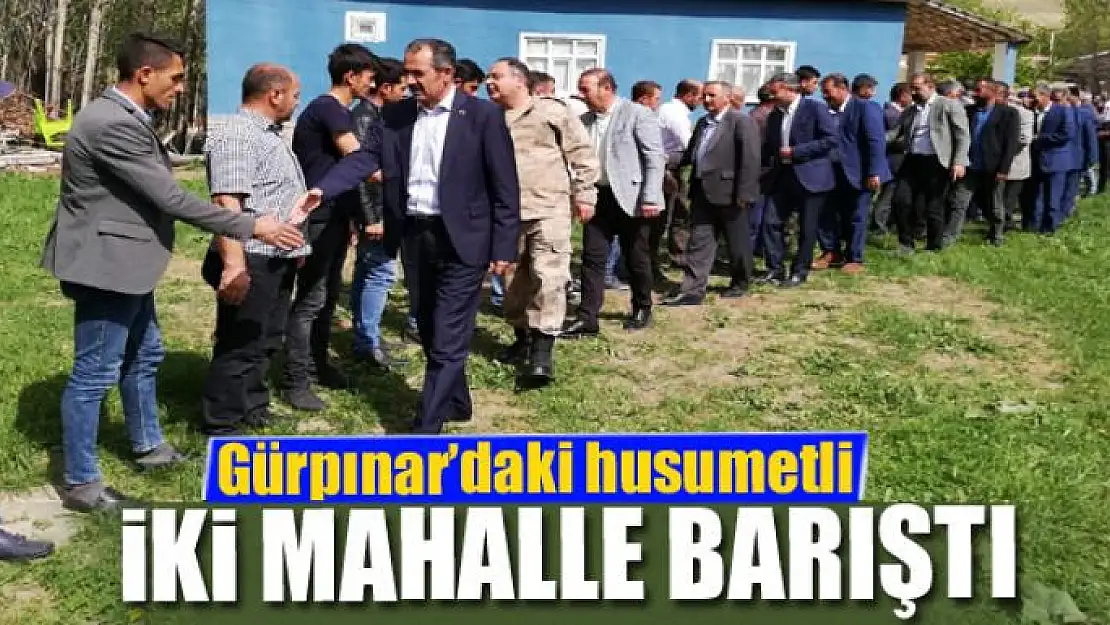 Gürpınar'daki husumetli iki mahalle barıştı