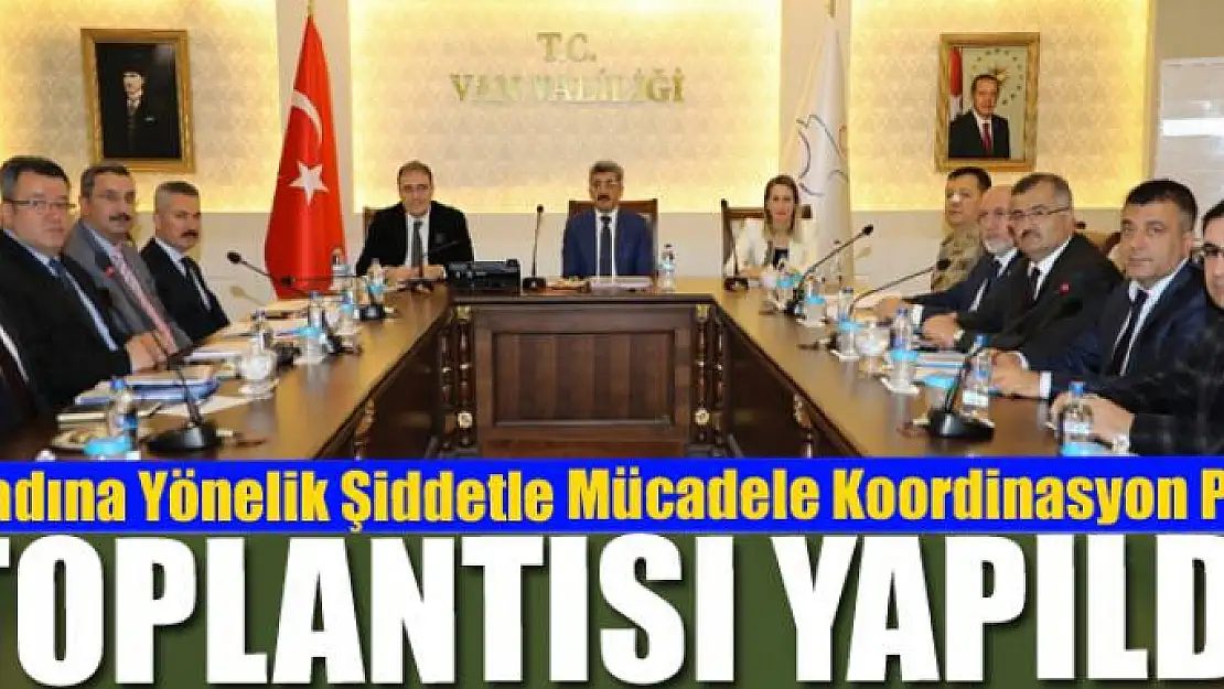 Van'da 'Kadına Yönelik Şiddetle Mücadele Koordinasyon Planı' toplantısı