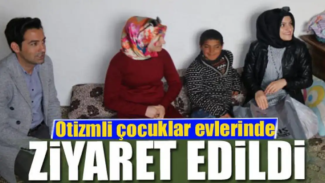 Otizmli çocuklar evlerinde ziyaret edildi