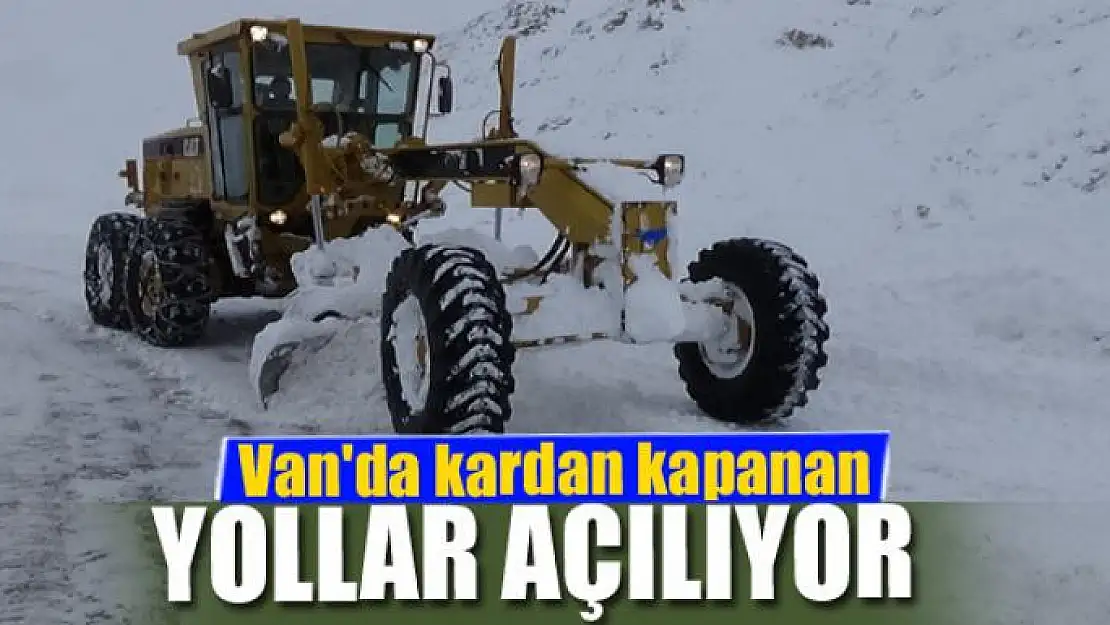 Van'da kardan kapanan yollar açılıyor