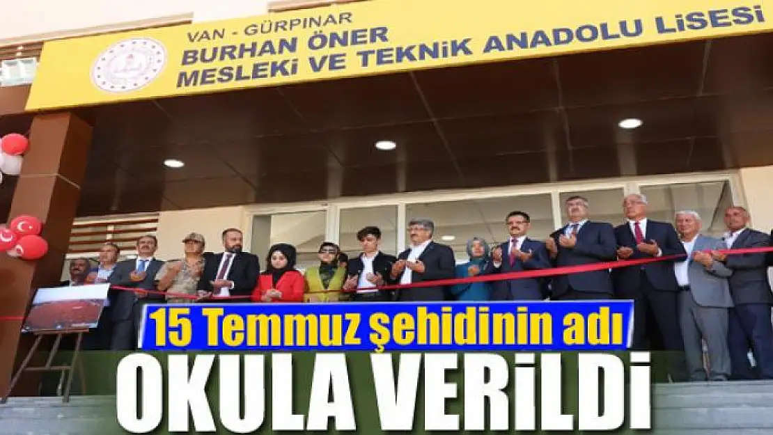 15 Temmuz şehidinin adı okula verildi