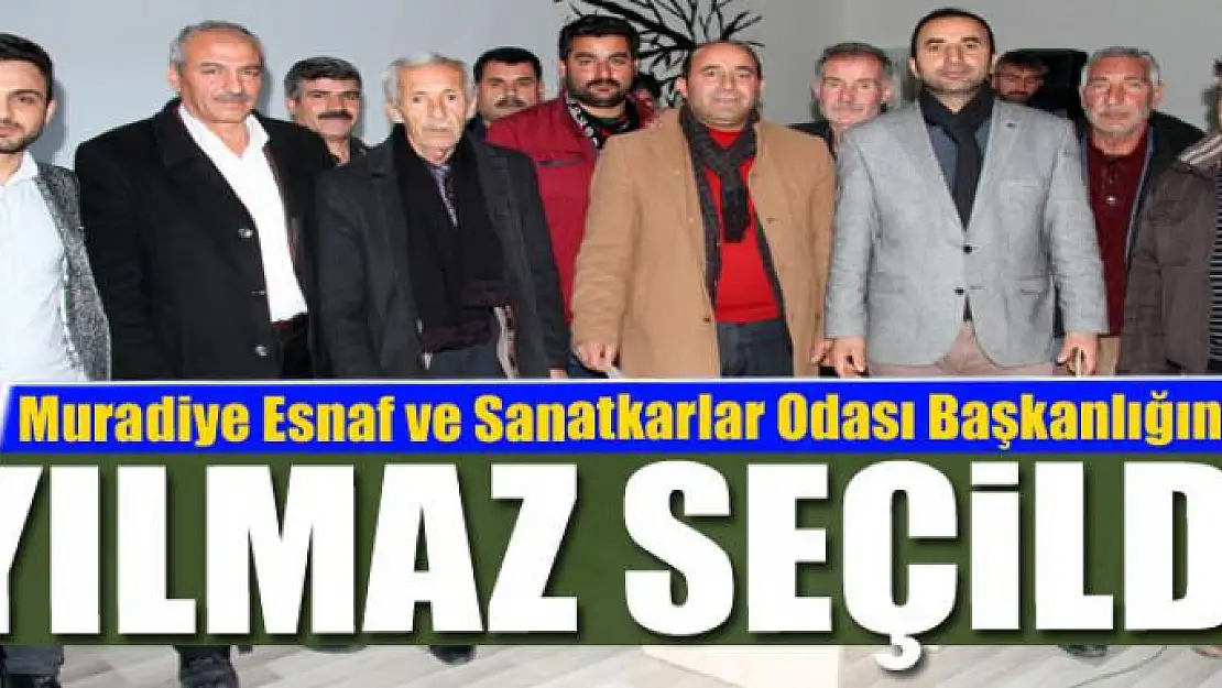 Muradiye Esnaf ve Sanatkarlar Odası Başkanlığına Yılmaz seçildi