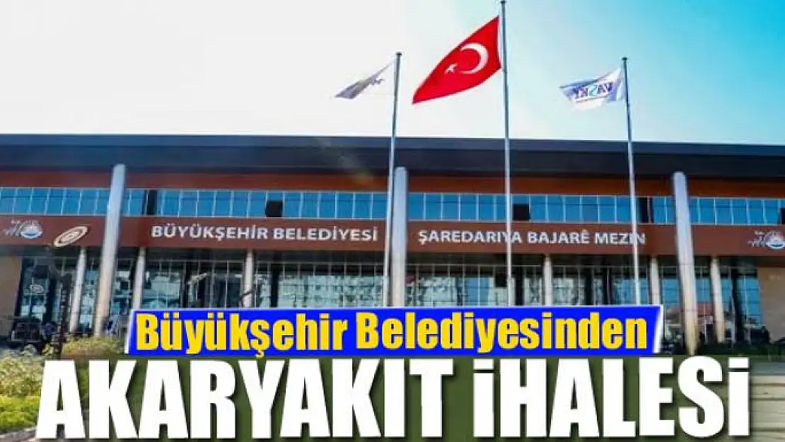 Van Büyükşehir Belediyesinden akaryakıt ihalesi