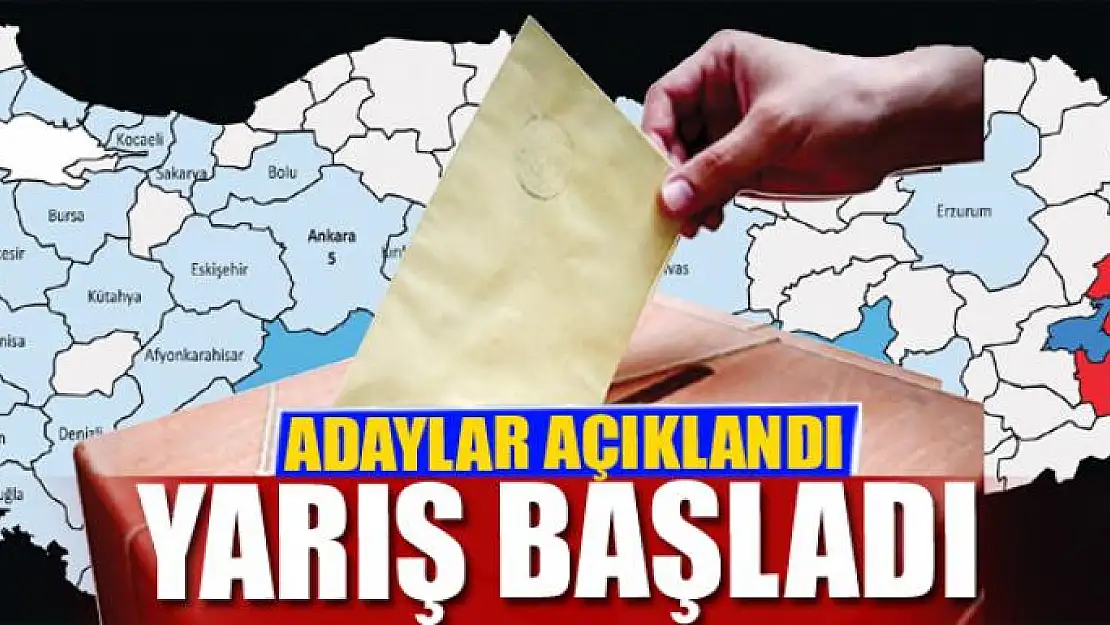 ADAYLAR AÇIKLANDI YARIŞ BAŞLADI