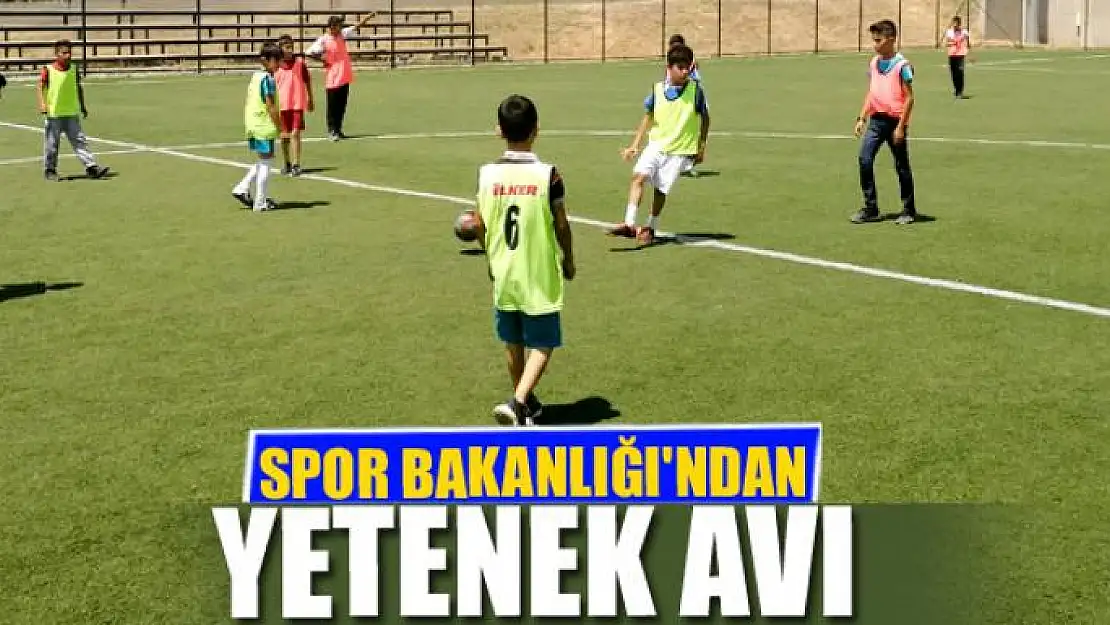 SPOR BAKANLIĞI'NDAN YETENEK AVI