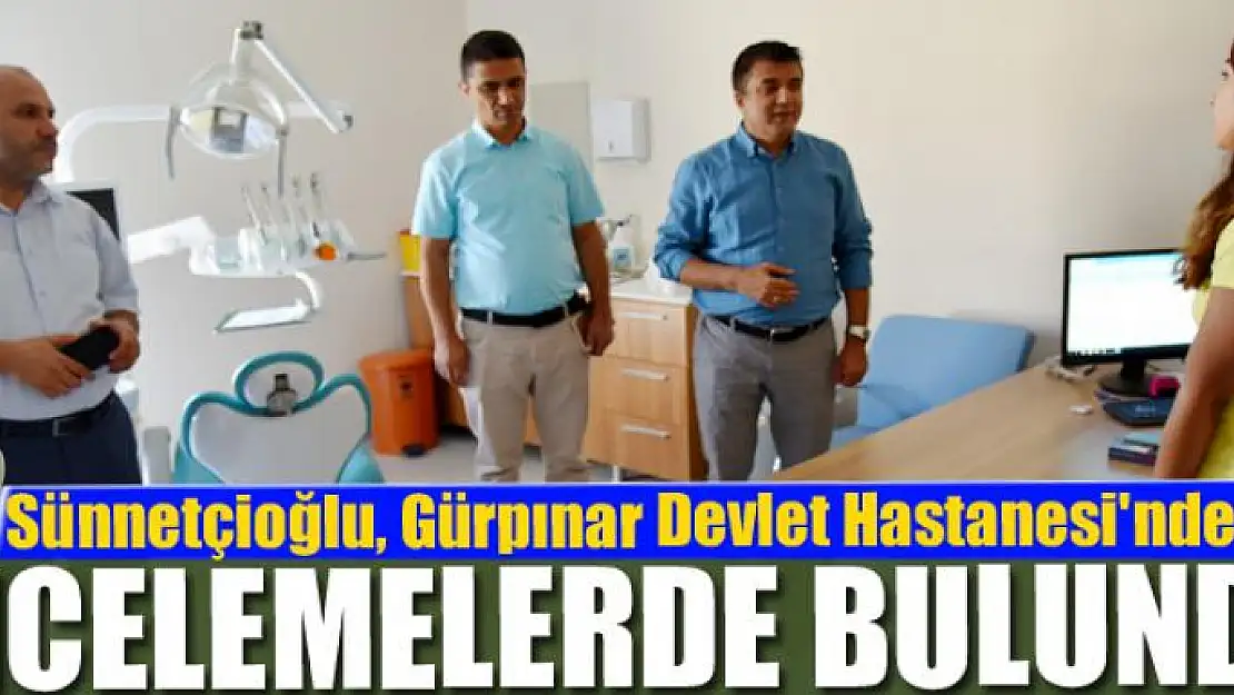 Sünnetçioğlu, Gürpınar Devlet Hastanesi'nde incelemelerde bulundu