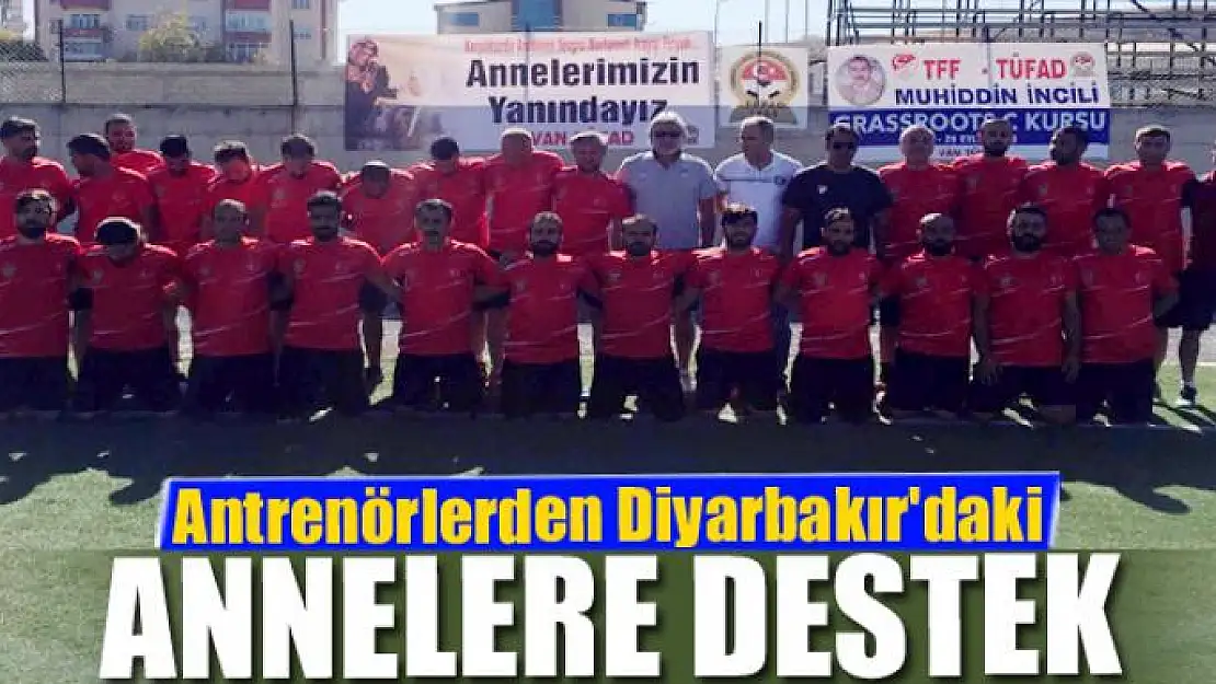 Antrenörlerden Diyarbakır'daki annelere destek