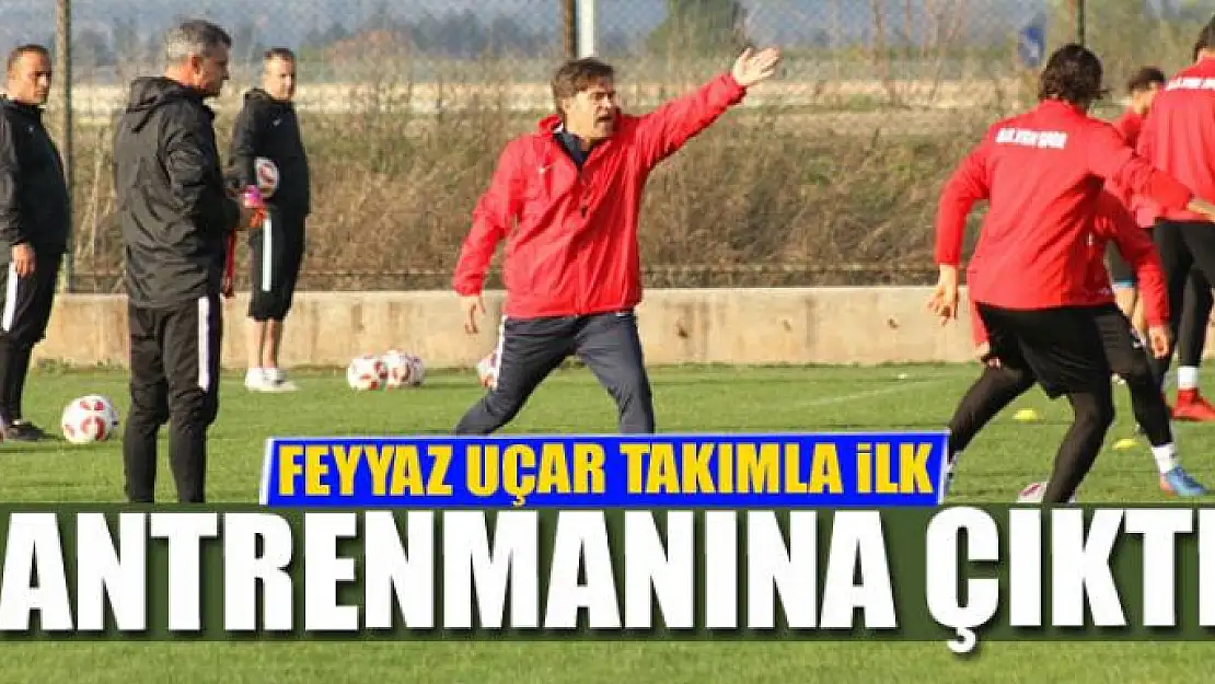 FEYYAZ UÇAR TAKIMLA İLK ANTRENMANINA ÇIKTI