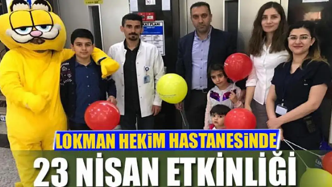 Lokman Hekim Hastanesinde 23 Nisan Etkinliği