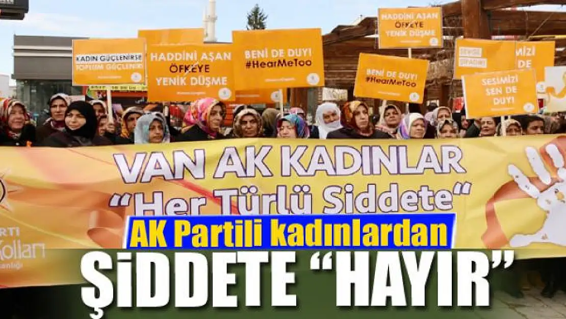 AK Partili kadınlardan şiddete 'hayır'