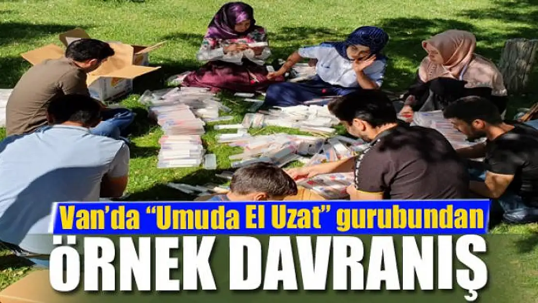 Van'da 'Umuda El Uzat' gurubundan örnek davranış