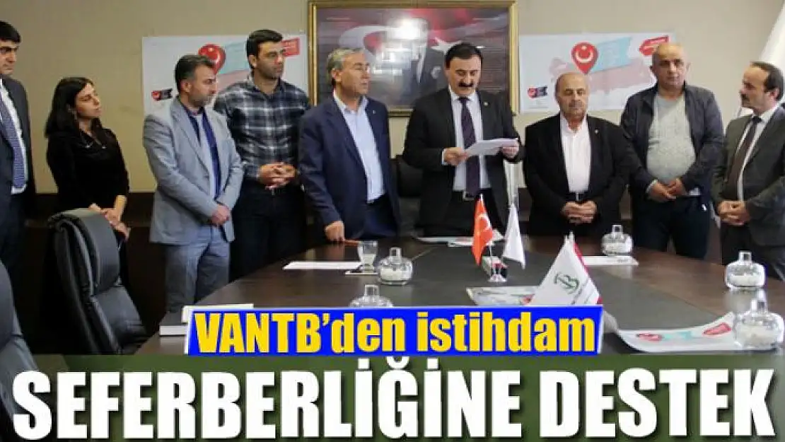 VANTB'den istihdam seferberliğine destek