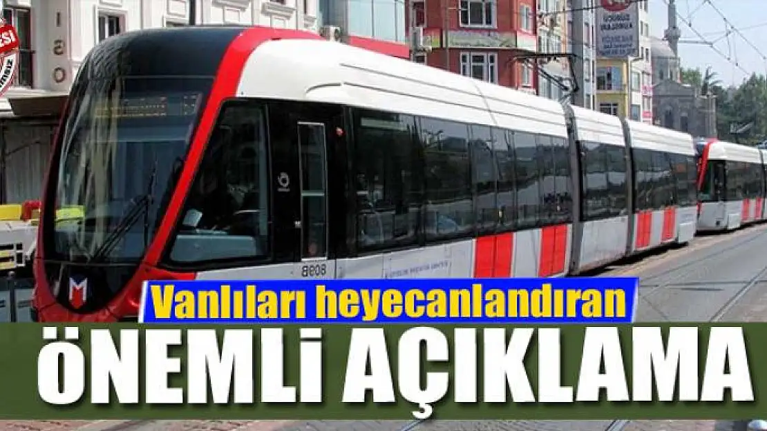 Vanlıları heyecanlandıran önemli açıklama