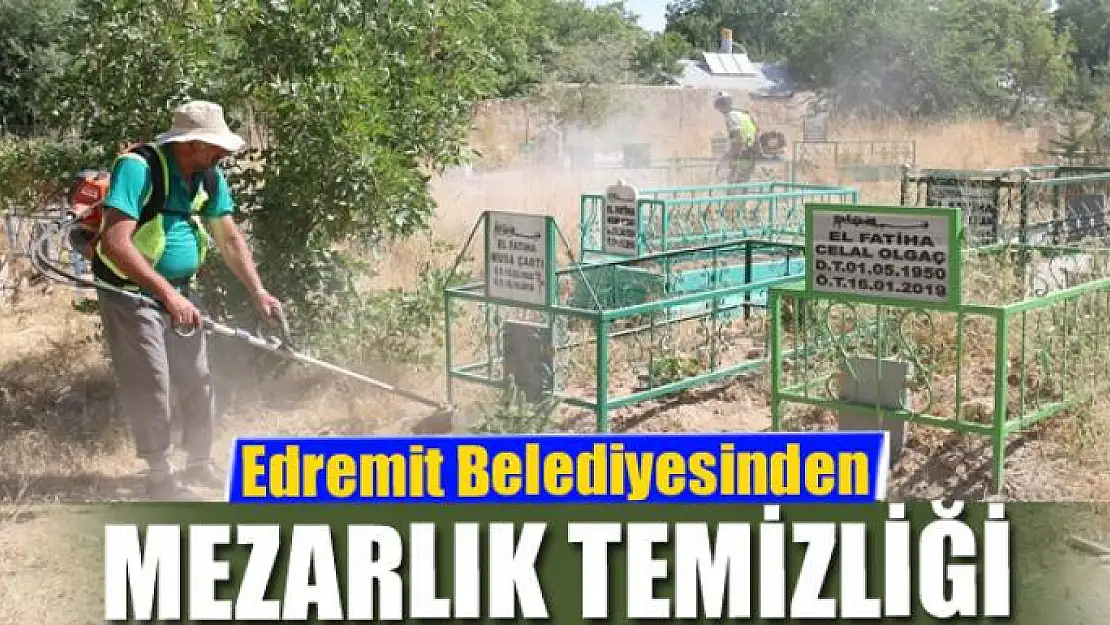 Edremit Belediyesinden mezarlık temizliği