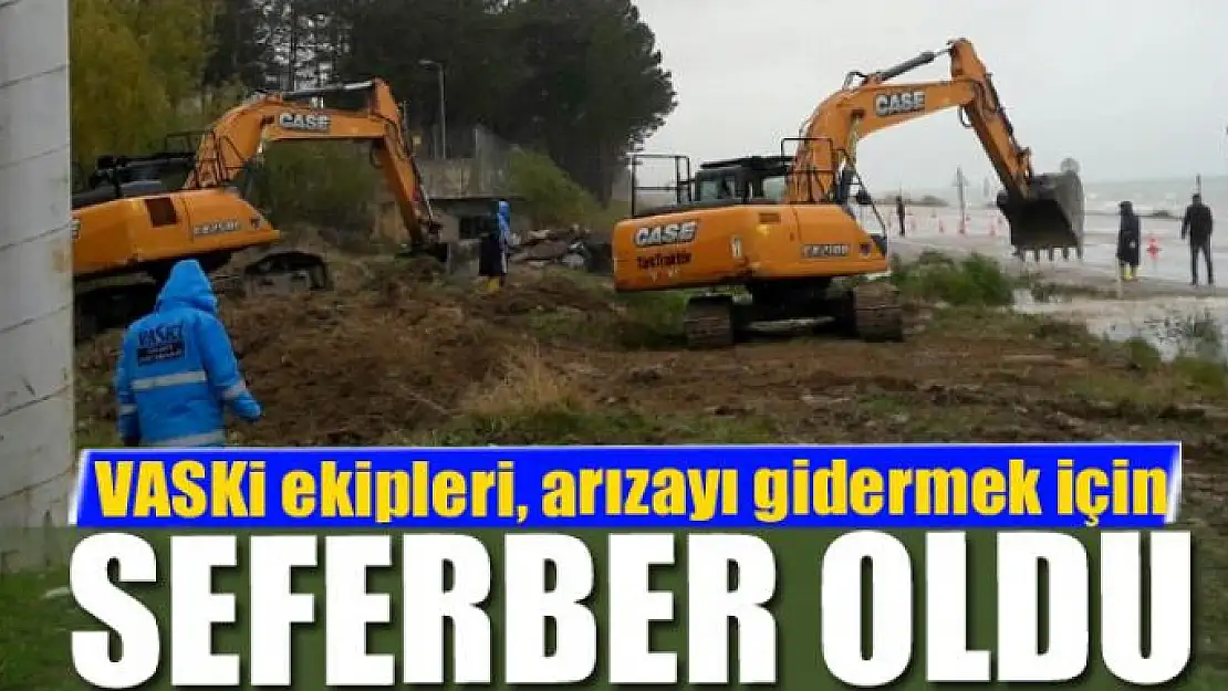 VASKİ ekipleri, arızayı gidermek için seferber oldu