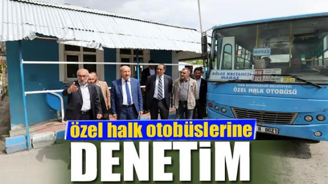 Van'daki özel halk otobüslerine denetim