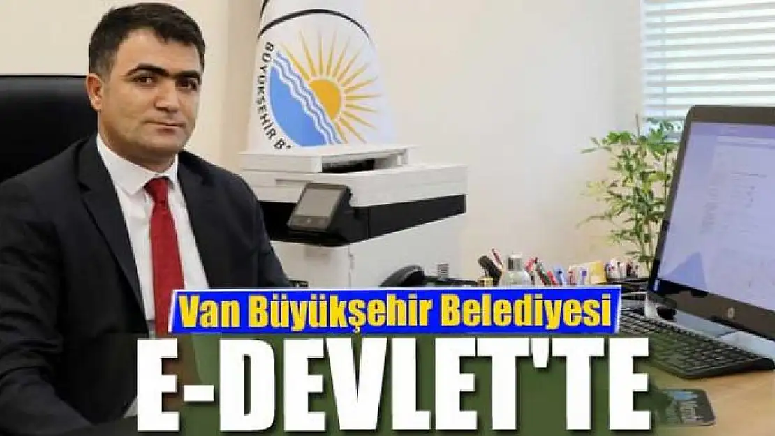 Van Büyükşehir Belediyesi E-Devlet'te